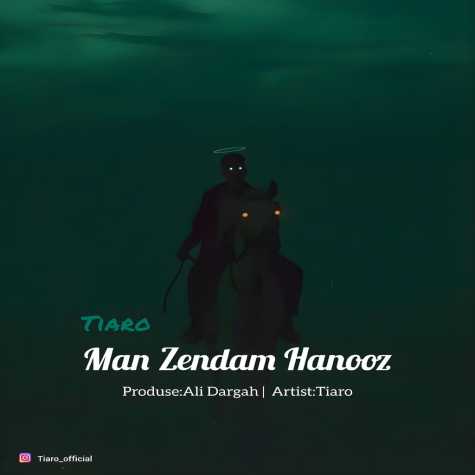 Tiaro – Man Zandam Hanooz | تیارو من زندم هنوز
